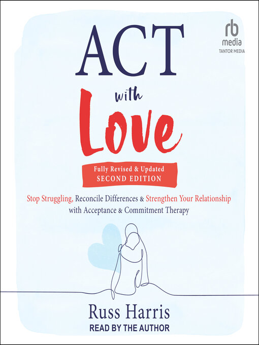 Title details for ACT with Love by Russ Harris - Available